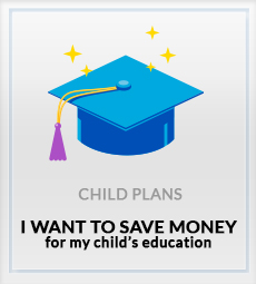 I want to save money for my child education Child Plan